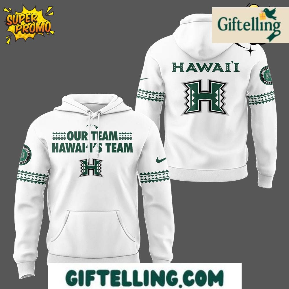 Hawaii Rainbow Warriors Our Team Hawaiis Team Hoodie