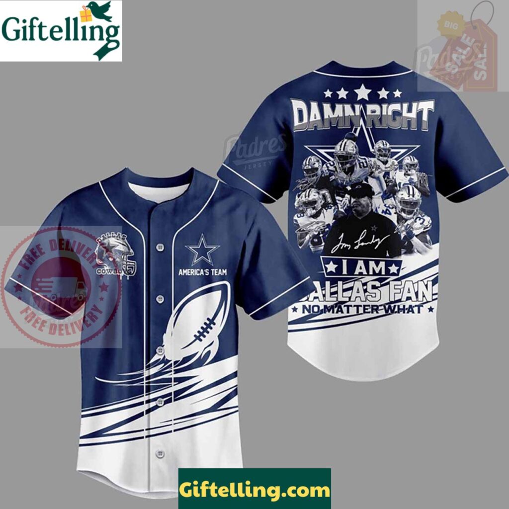 Damn Right I Am A Dallas Cowboys Fan Baseball Jersey