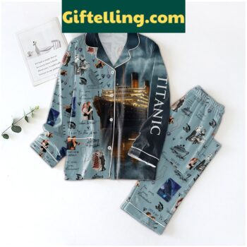 Titanic Life's A Gift And I Don't Intend On Wasting It Pajamas Set