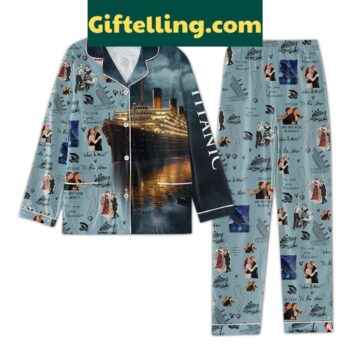 Titanic Life's A Gift And I Don't Intend On Wasting It Pajamas Set